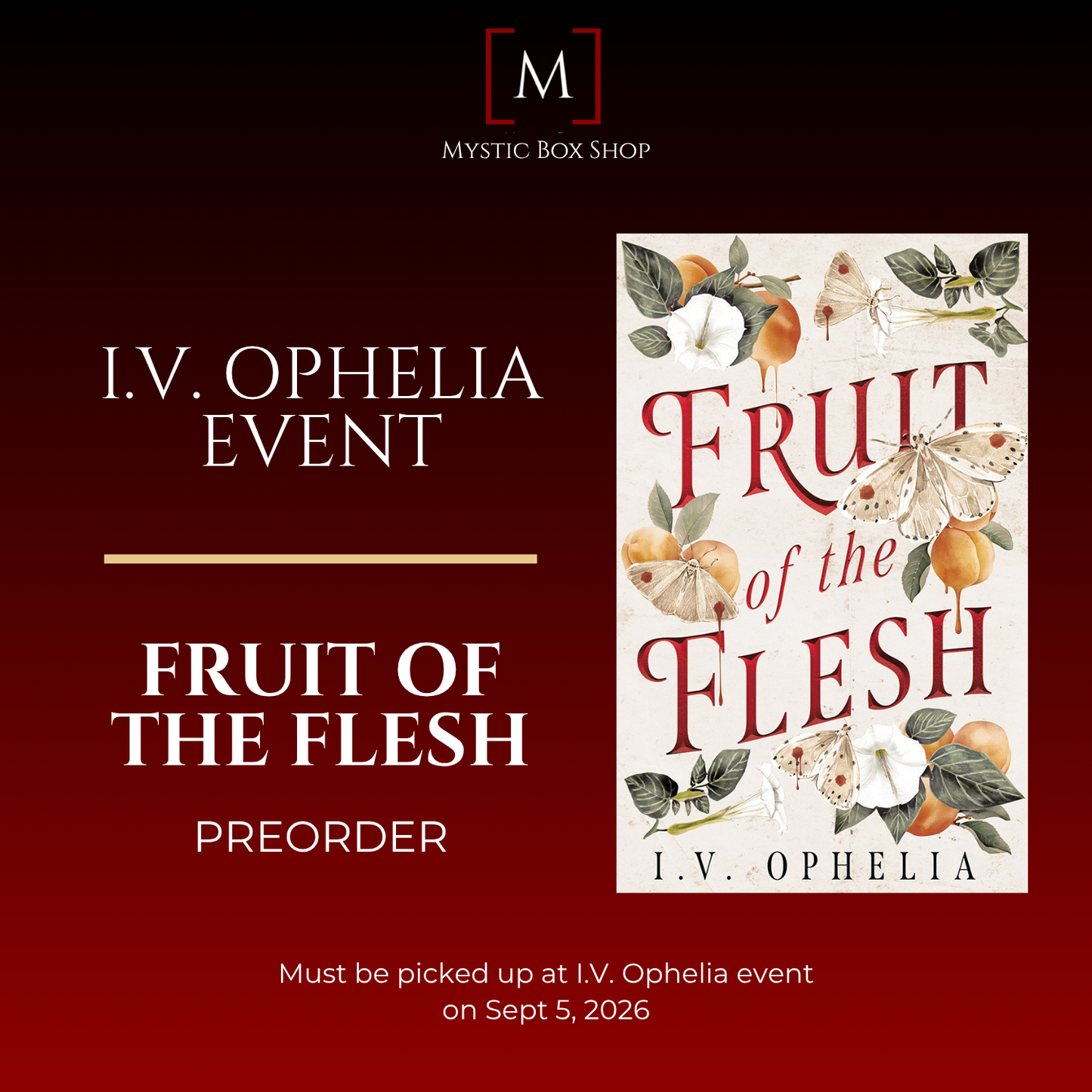 I.V. Ophelia Event - Fruit of the Flesh Preorder